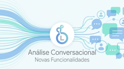 Looker: Novas Funcionalidades para Análise Conversacional